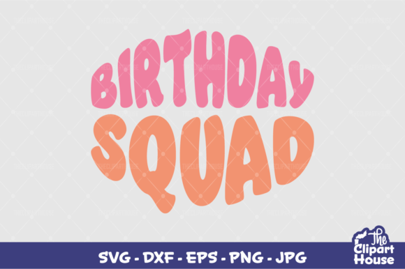 Birthday Squad Design for Cricut and Silhouette